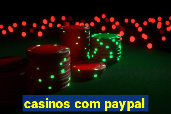 casinos com paypal