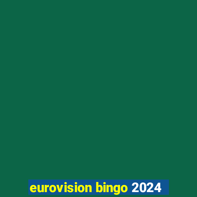 eurovision bingo 2024