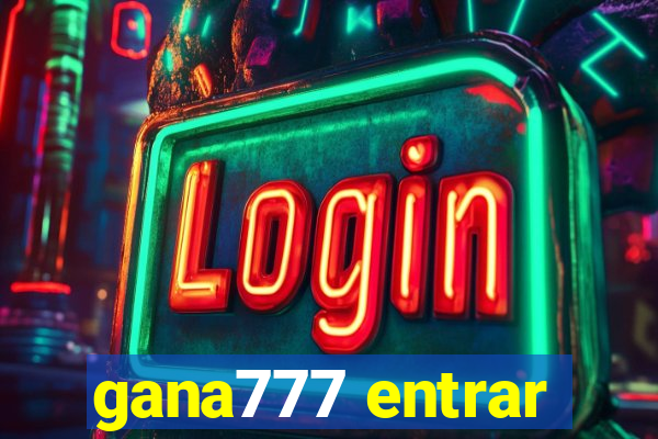 gana777 entrar