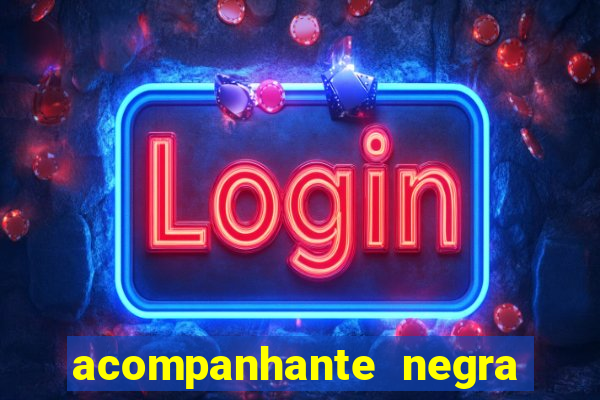 acompanhante negra sao paulo