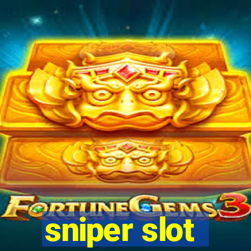 sniper slot