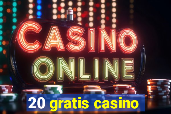 20 gratis casino