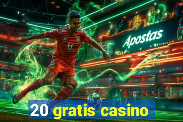 20 gratis casino