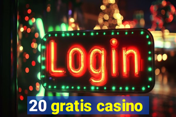 20 gratis casino