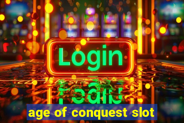 age of conquest slot