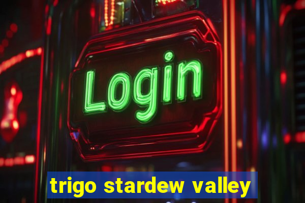 trigo stardew valley