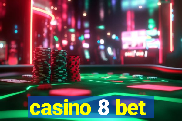 casino 8 bet