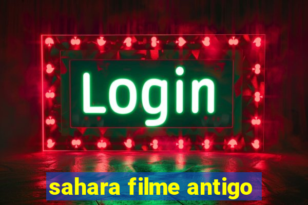 sahara filme antigo