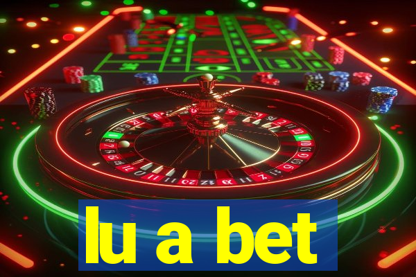 lu a bet