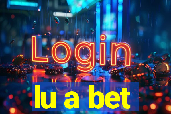 lu a bet