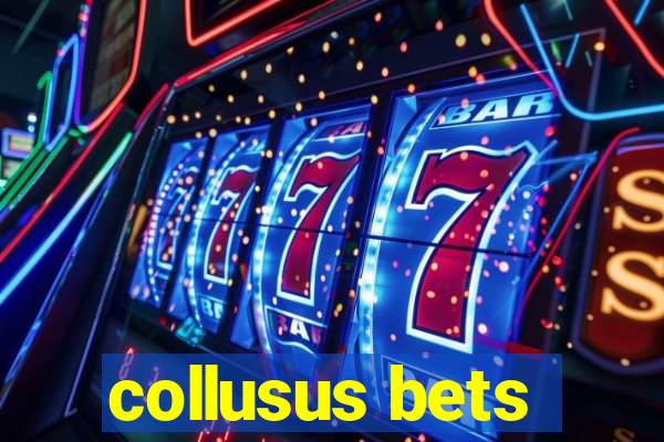 collusus bets