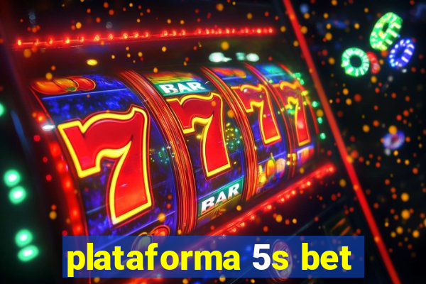 plataforma 5s bet