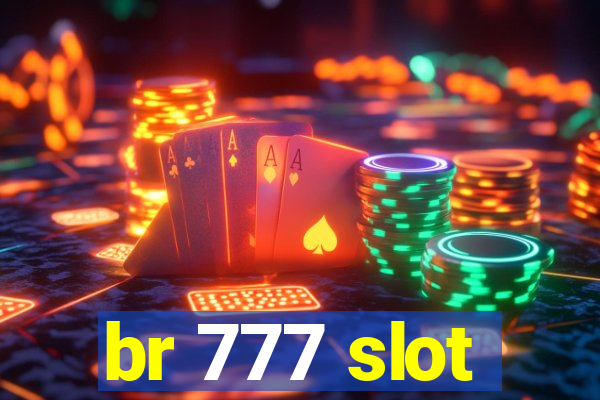 br 777 slot