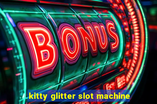 kitty glitter slot machine