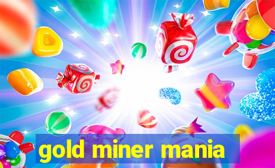 gold miner mania