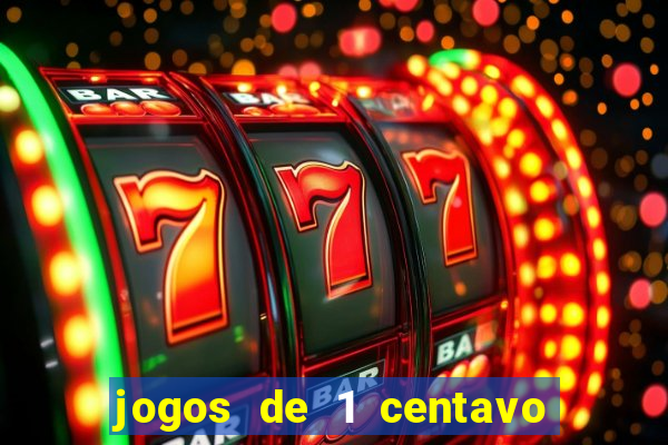 jogos de 1 centavo na blaze