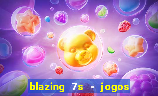 blazing 7s - jogos de casino