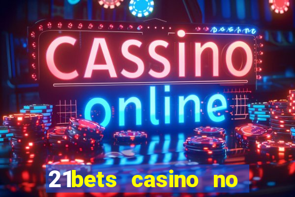 21bets casino no deposit bonus