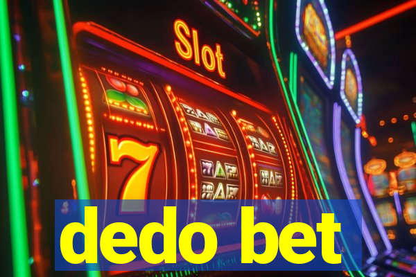 dedo bet