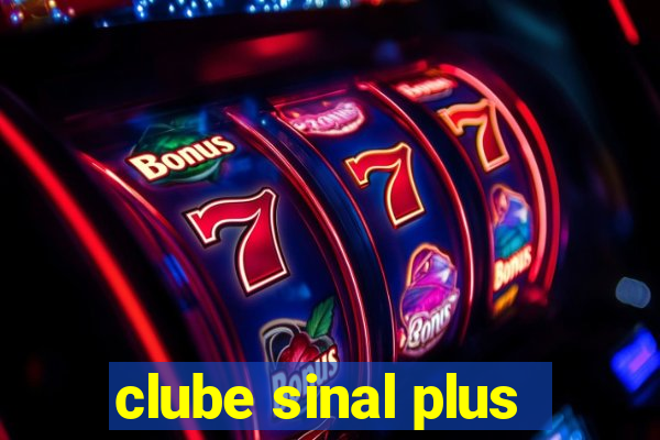 clube sinal plus