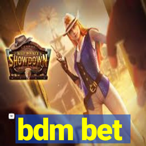 bdm bet