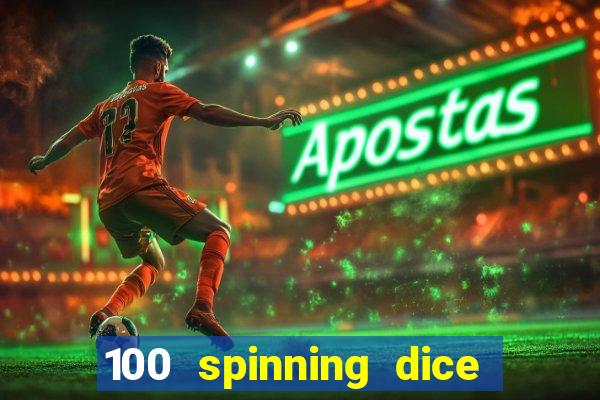 100 spinning dice slot free play