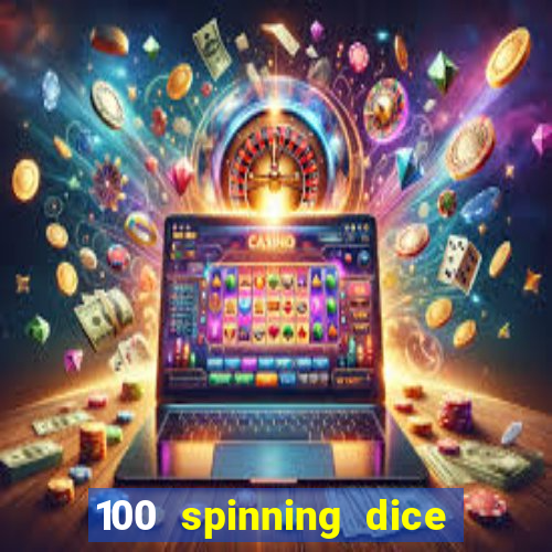 100 spinning dice slot free play