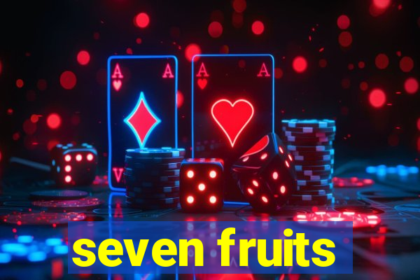 seven fruits