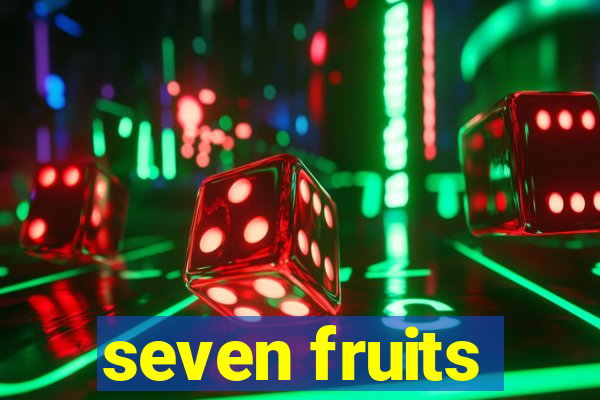 seven fruits