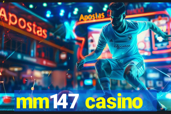 mm147 casino