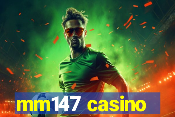 mm147 casino