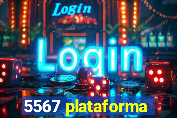 5567 plataforma