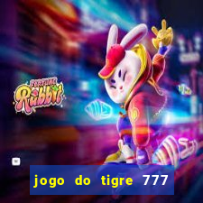 jogo do tigre 777 ganhar dinheiro