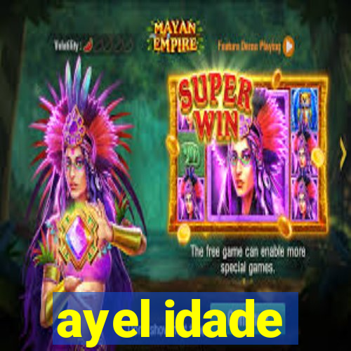 ayel idade