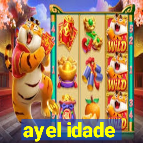 ayel idade