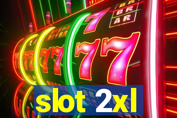 slot 2xl