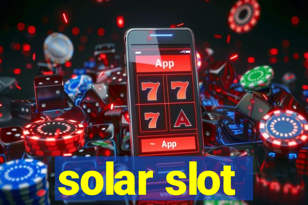 solar slot