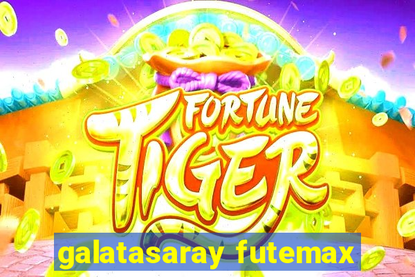 galatasaray futemax