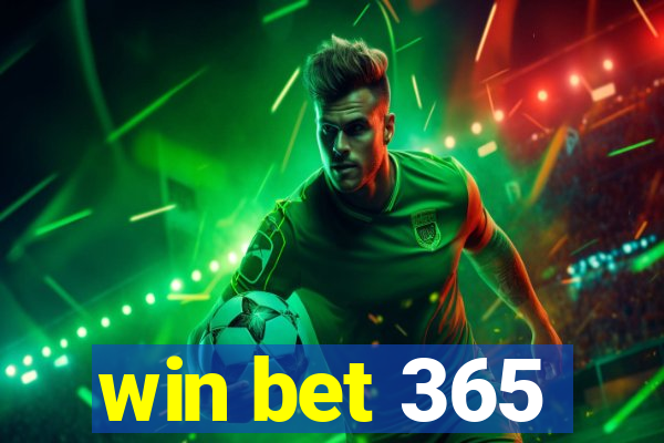 win bet 365