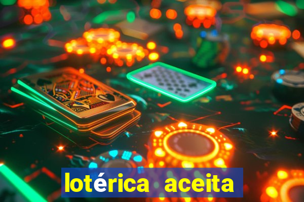 lotérica aceita pix para jogos