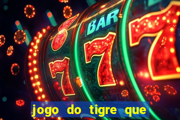 jogo do tigre que paga bem