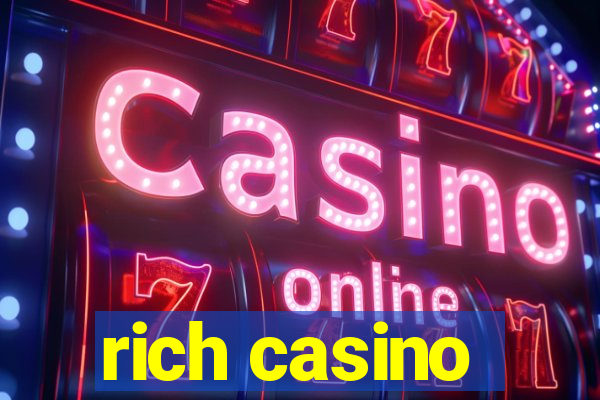 rich casino