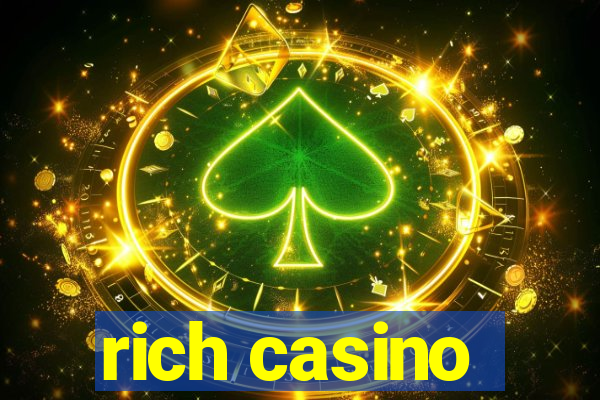 rich casino