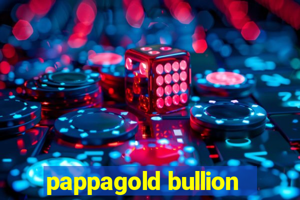 pappagold bullion