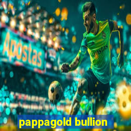 pappagold bullion