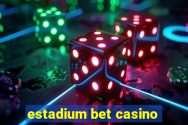 estadium bet casino