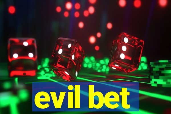 evil bet