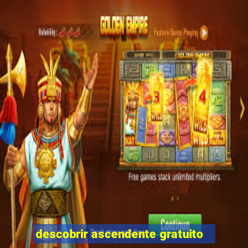 descobrir ascendente gratuito