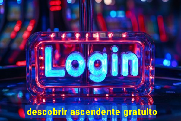 descobrir ascendente gratuito