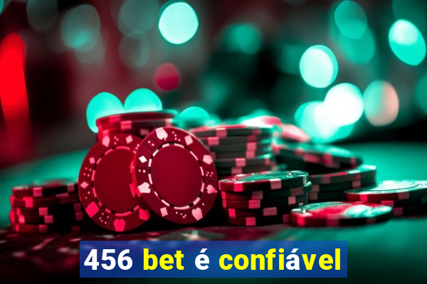 456 bet é confiável